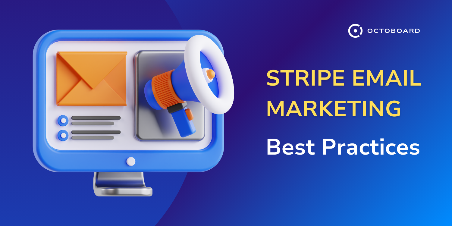 OCTOBOARD: Stripe email marketing biggest practices